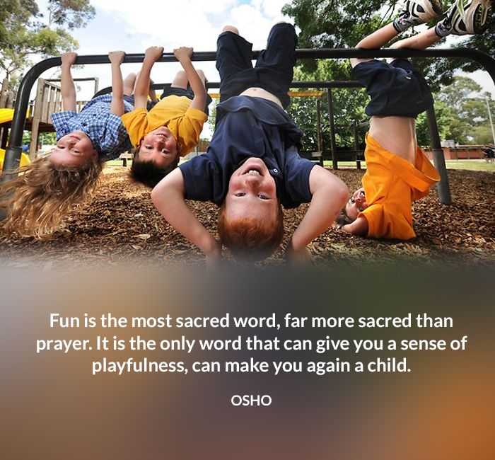 child fun osho playfulness prayer quote sacred