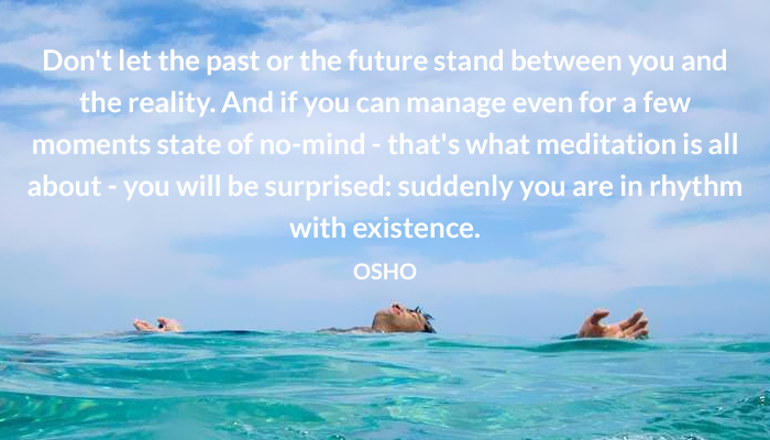 existence future meditation moments nomind past reality rhythm