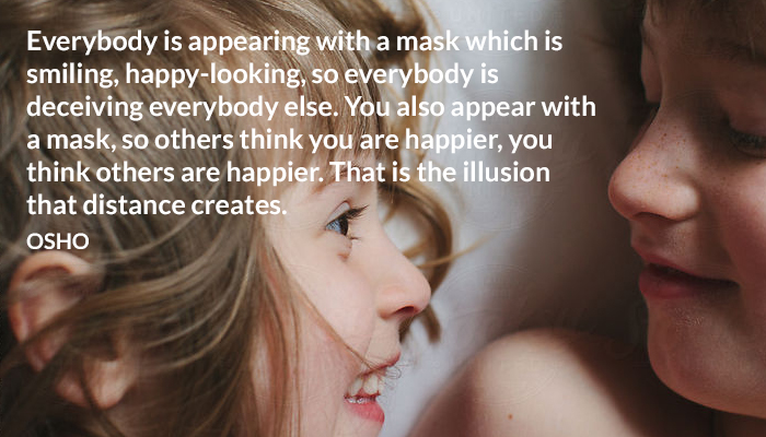 appear appearing creates deceiving distance everybody happy looking mask osho smiling