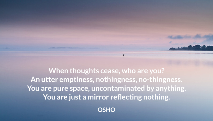 cease emptiness mirror nothing nothningness osho reflecting space thought