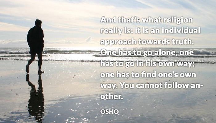 ‎religion‬ ‪‎individual‬ ‪‎truth‬ ‪‎alone‬ ‪‎follow‬ ‪‎another‬ ‪‎osho‬